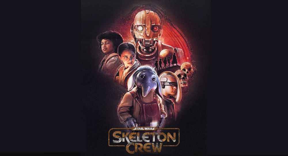 Star Wars: Skeleton Crew - Star Wars: Phi Đoàn Cộm Cán